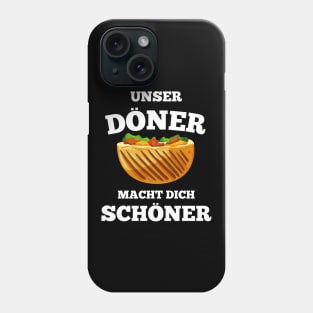 Unser Döner Macht Dich Schöner Kebab Phone Case