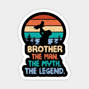 Brother The Man The Myth The Legend Happy Parent Father Independence July 4th Summer Day Vintage Magnet
