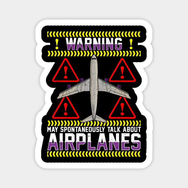 Warning May Spontaneously Talk About Airplanes Magnet by theperfectpresents