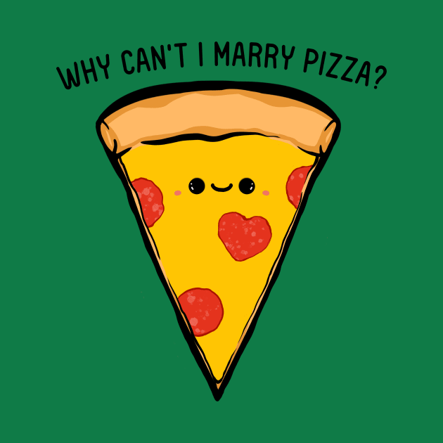 Why Can't I Marry Pizza by IlanB