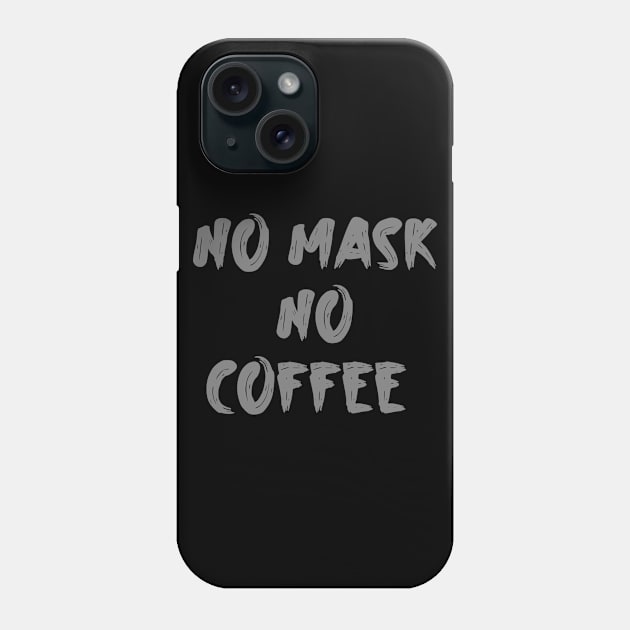 No mask no coffee Phone Case by Shirtz Tonight