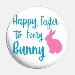 Happy Easter to Every Bunny Pin