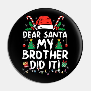 Dear Santa My Brother Did It Funny Christmas Pin