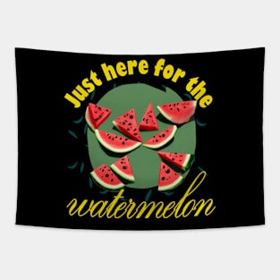 Just Here For The Watermelon Tapestry