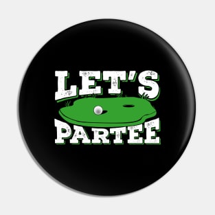 Let's Partee Funny Golfing Golf Player Gift Pin