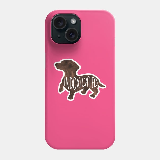 Indoxicated - Dachshund, doxie, funny saying Phone Case by Shana Russell