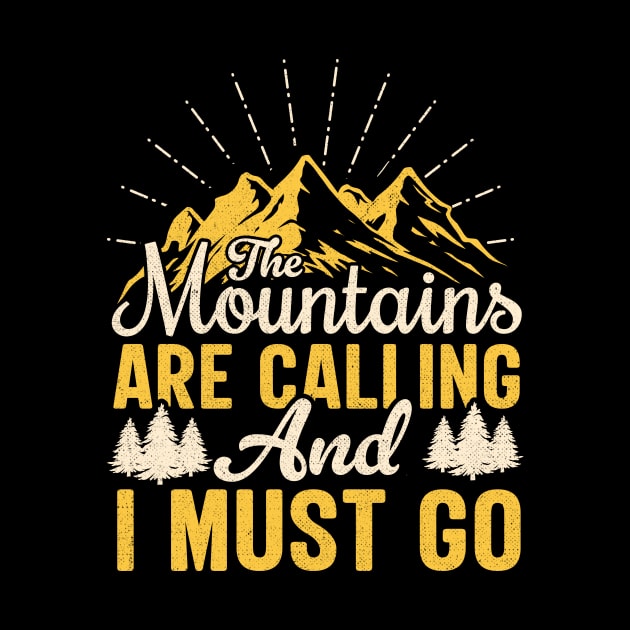 The Mountains Are Calling and I Must Go by TheDesignDepot