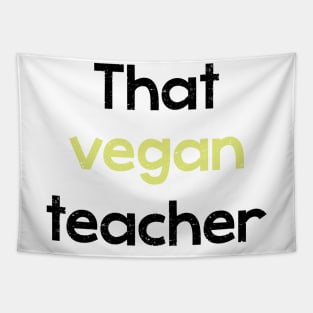 That vegan teacher - phrase Tapestry