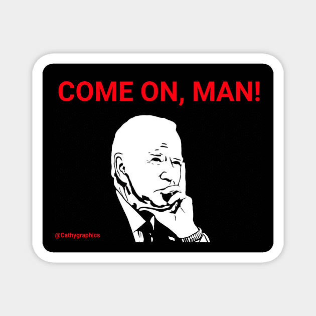 Come on, man! Magnet by CathyGraphics