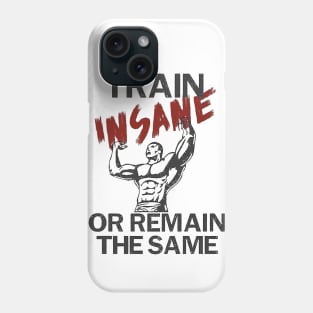 Train insane Phone Case