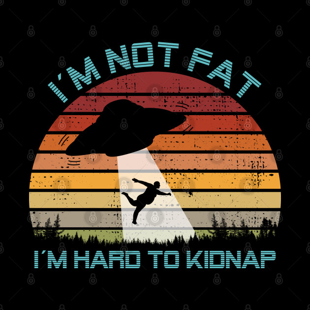 UFO Kidnap Fat T-Shirt I Aliens UFO Area 51 Roswell Alien - Anomaly - Phone Case