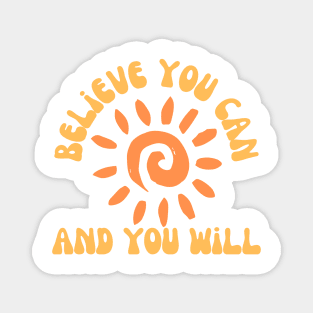 Believe You Can And You Will. Retro Typography Motivational and Inspirational Quote Magnet