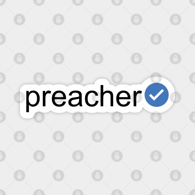 Verified Preacher (Black Text) Magnet by inotyler