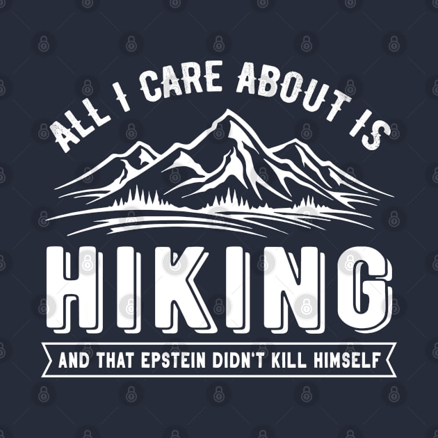 Epstein Series: All I care about is hiking and that Epstein didn't kill himself by Jarecrow 