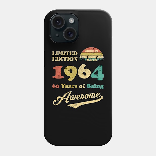 Made In March 1964 60 Years Of Being Awesome Vintage 60th Birthday Phone Case by Happy Solstice