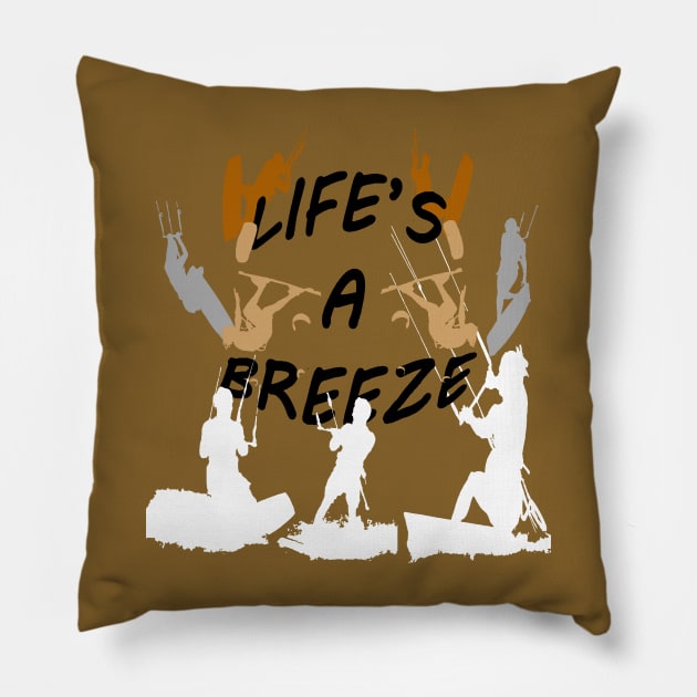 Lifes A Breeze For Kitesurfers Casual Pun For Kitesurfers Pillow by taiche