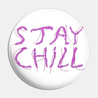 stay chill Pin