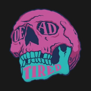 Dead Tired T-Shirt