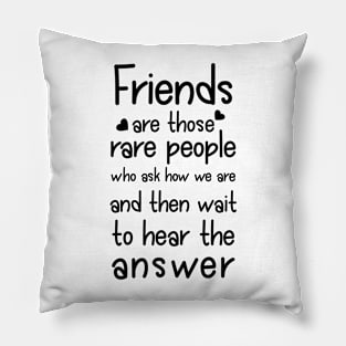 Friends are rare people Friendship Quote Typography Minimalist Pillow