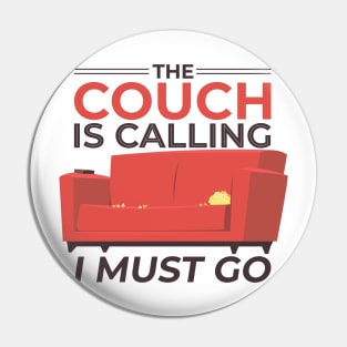 The Couch Is Calling Pin