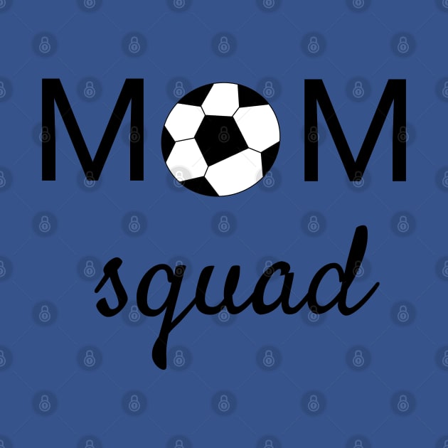 Soccer Mom Squad by Bliss Shirts