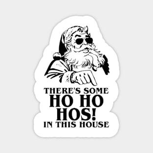 There's Some Ho Ho Hos In This House WAP Christmas Gift Magnet