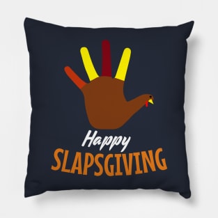 Happy Slapsgiving Pillow