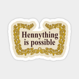 Hennything Is Possible Label Magnets | TeePublic