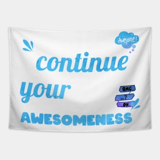 Continue your Awesomeness Tapestry