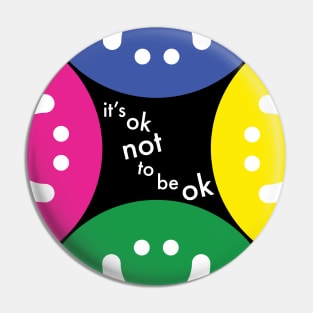 It's Ok Not to Be Ok Pin