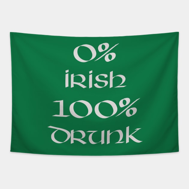 0% Irish 100% drunk - Irish White on Irish Green Tapestry by SolarCross