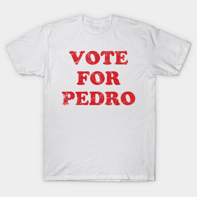 Vote For Pedro - Napoleon Dynamite - T-Shirt