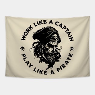 Work Like a Captain. Play Like a Pirate. Tapestry