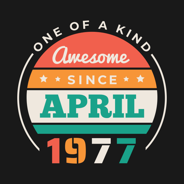 Retro Awesome Since April 1977 Birthday Vintage Bday 1977 by Now Boarding