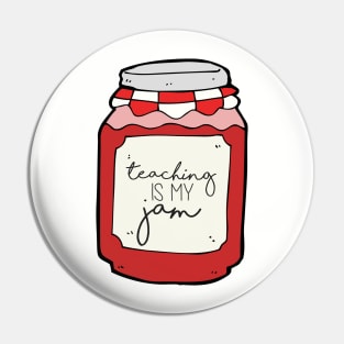 Teaching is my Jam Pin