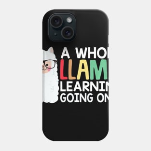 A Whole Llama Learning Going On Funny Teacher Gift Phone Case