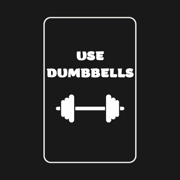 Use dumbbells by simple.seven