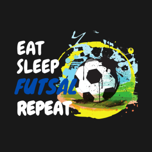 Eat Sleep Futsal Repeat T-Shirt