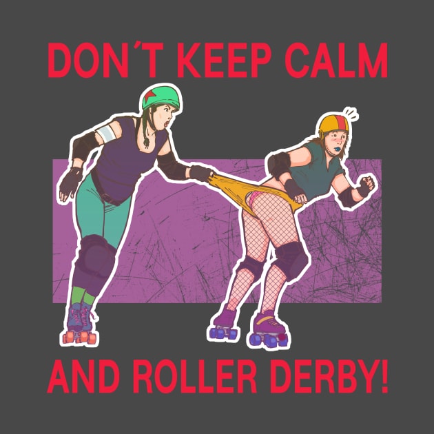 Don't keep calm! by BREAKINGcode