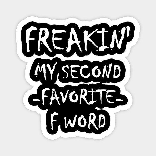 My Second Favorite "F" Word Magnet by FreakNetStudios