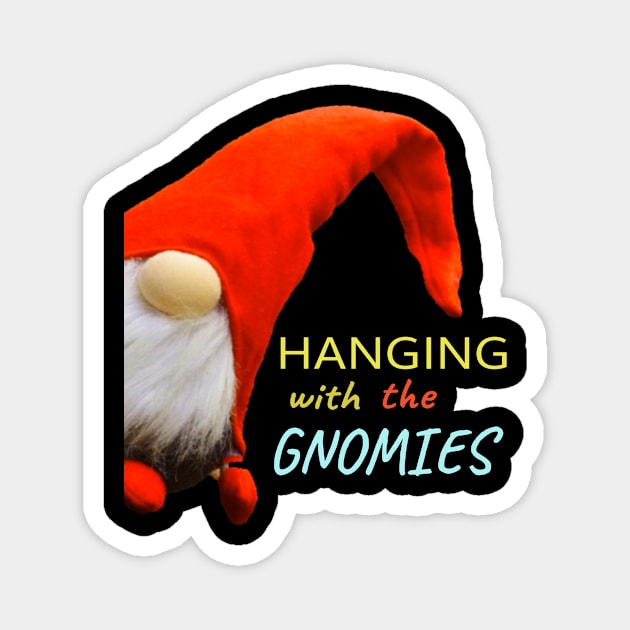 Hanging with the Gnomies Magnet by fantaztee.com