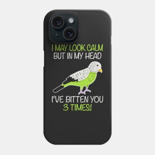 I May Look Calm Budgerigar Aviculturist Parakeet Phone Case