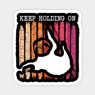 Sloth - Keep Holding On Pun Retro Style Magnet