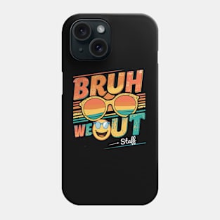 Bruh We Out Staff Phone Case