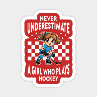 Never Underestimate A Girl Who Plays Hockey Magnet