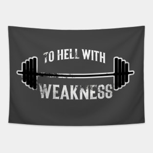 To Hell With Weakness Tapestry