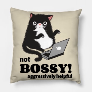 I'm not Bossy I'm Aggressively Helpful Pillow