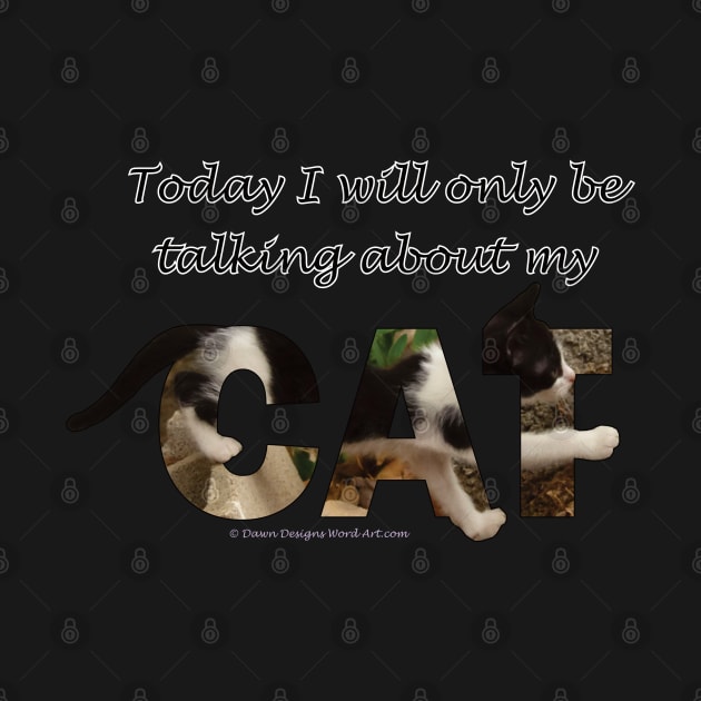 Today I will only be talking about my cat - black and white cat oil painting word art by DawnDesignsWordArt