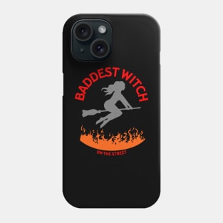 Baddest Witch On The Street Phone Case