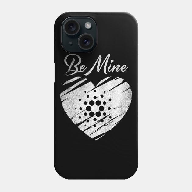 Valentine Be Mine Cardano ADA Coin To The Moon Crypto Token Cryptocurrency Blockchain Wallet Birthday Gift For Men Women Kids Phone Case by Thingking About